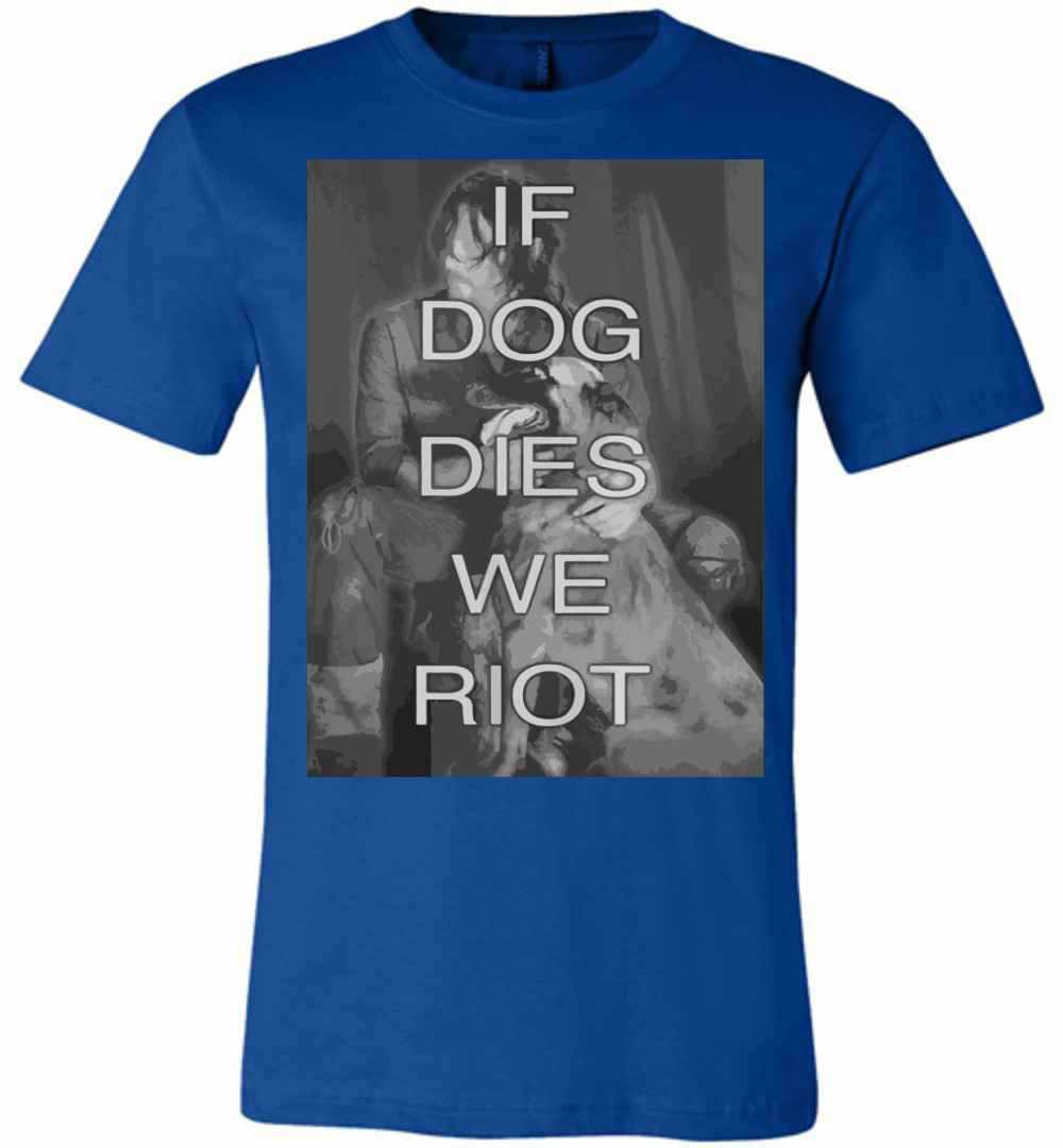 Inktee Store - Daryl Dixon If Dog Dies We Riot Premium T-Shirt Image