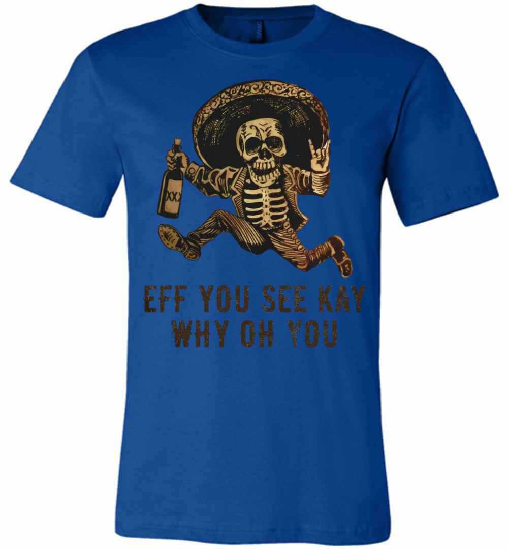 Inktee Store - Day Of The Dead Posada Eff You See Kay Why Oh Youa Premium T-Shirt Image