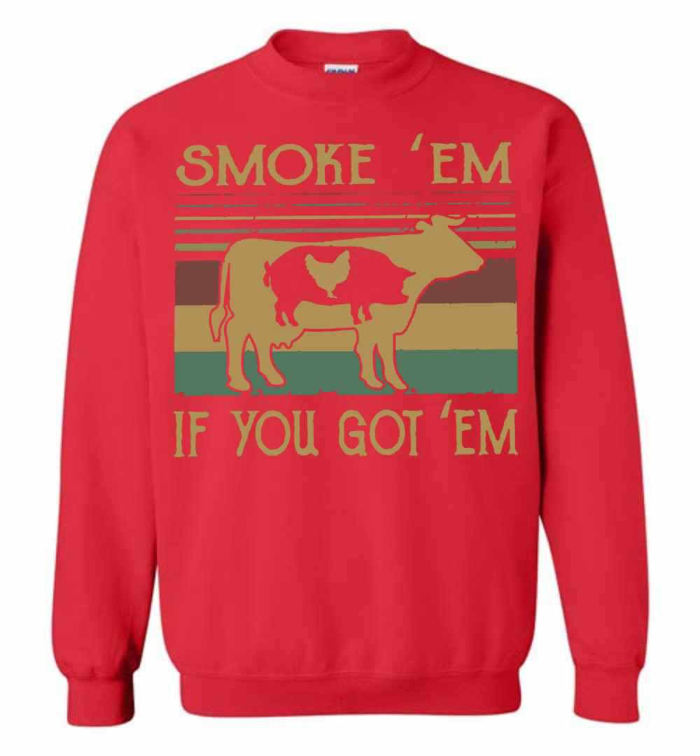 Inktee Store - Cow Pig Chicken Smoke 'Em If You Got Em Sweatshirt Image