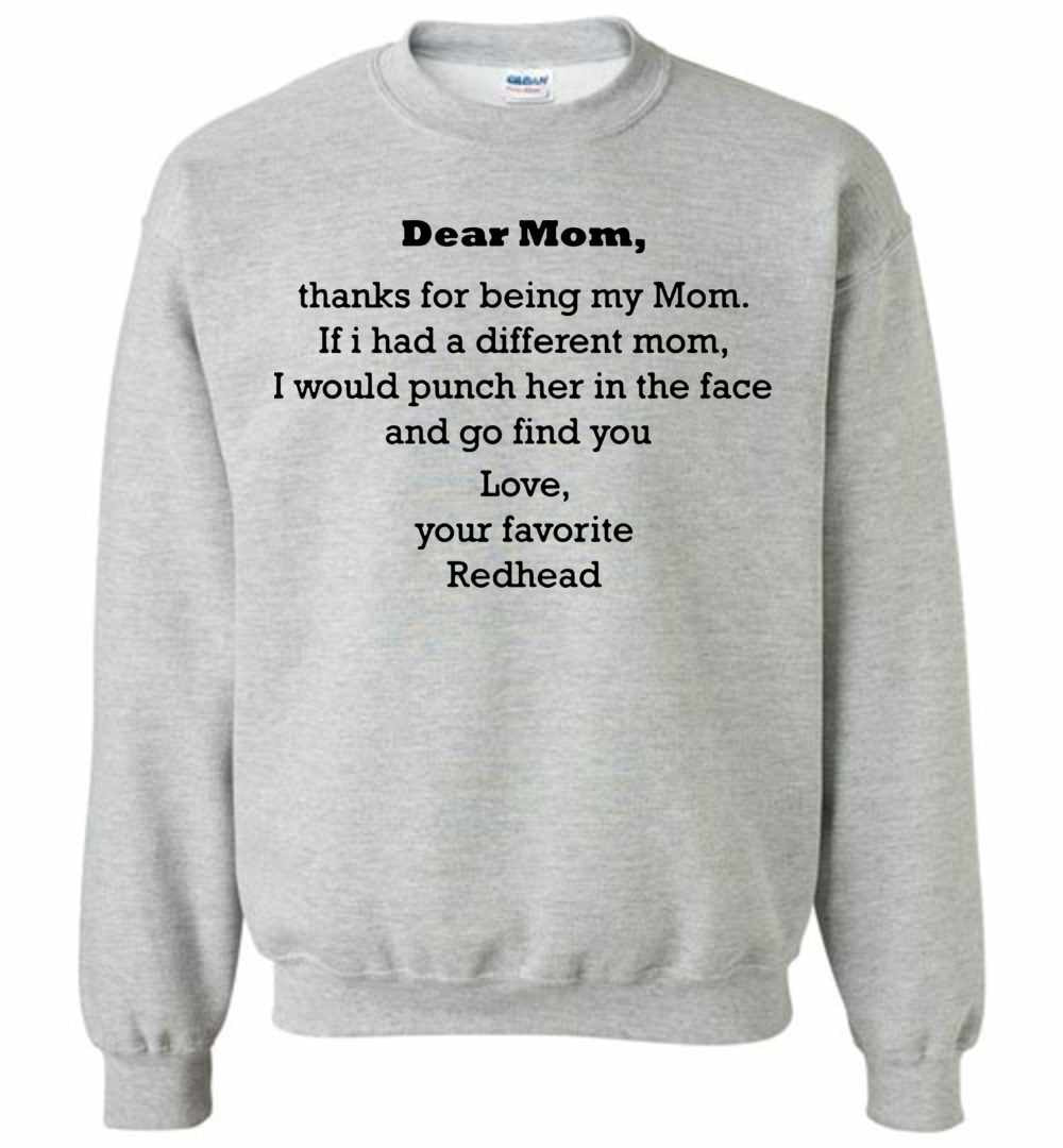 Inktee Store - Dear Mom Thanks For Being My Mom Love Your Favorite Redhead Sweatshirt Image
