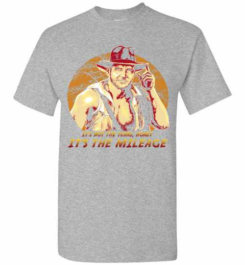 Inktee Store - Indiana Jones It'S Not The Years Honey It'S The Mileage Men'S T-Shirt Image