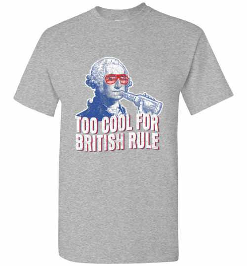 Inktee Store - Too Cool For British Rule George Washington Men'S T-Shirt Image