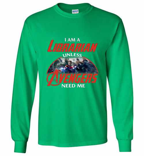 Inktee Store - I Am A Librarian Unless Avengers Need Me Long Sleeve T-Shirt Image