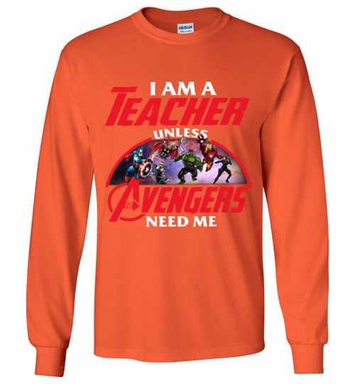Inktee Store - I Am A Teacher Unless The Avengers Need Me Long Sleeve T-Shirt Image