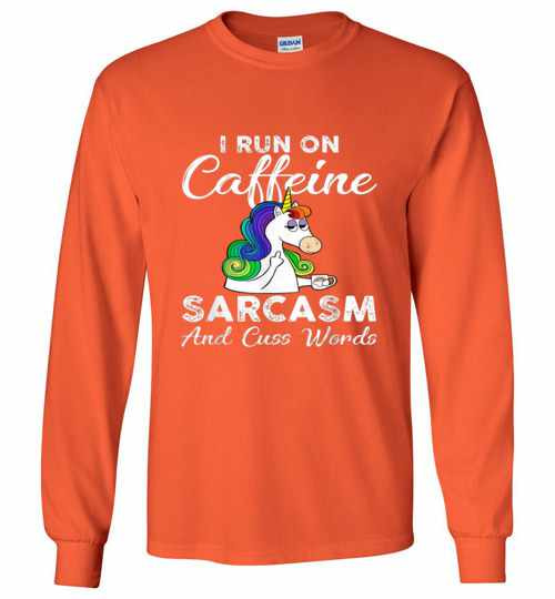 Inktee Store - I Run On Caffeine Sarcasm And Cuss Words Classics Long Sleeve T-Shirt Image