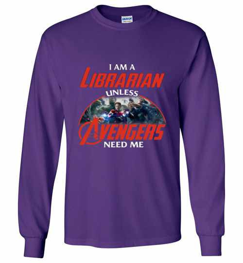 Inktee Store - I Am A Librarian Unless Avengers Need Me Long Sleeve T-Shirt Image
