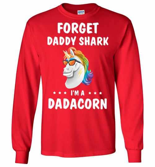 Inktee Store - Unicorn Forget Daddy Shark I'M A Dadacorn Long Sleeve T-Shirt Image