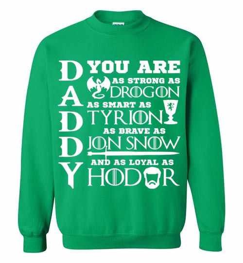 Inktee Store - Daddy You Are As Brave As Jon Snow As Smart As Tyrion Sweatshirt Image