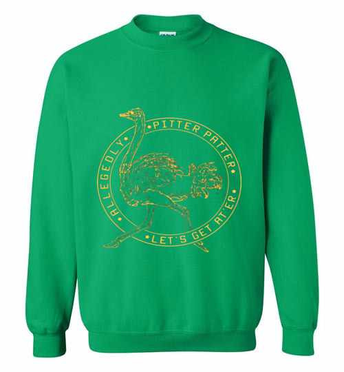 Inktee Store - Letterkenny Allegedly Let'S Get At'Er Pitter Patter Sweatshirt Image