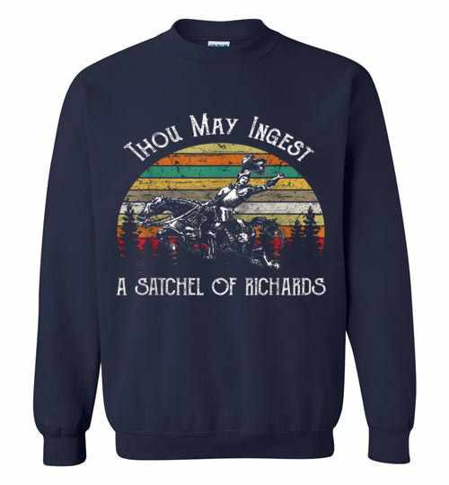 Inktee Store - Thou May Ingest A Satchel Of Richards(1) Sweatshirt Image