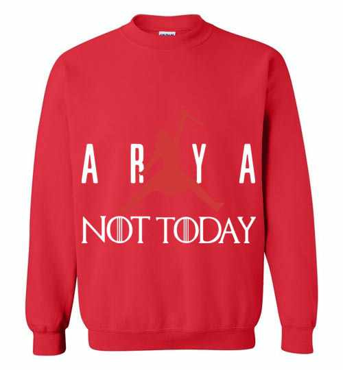Inktee Store - Arya Stark Not Today Air Jordan Game Of Throne Sweatshirt Image