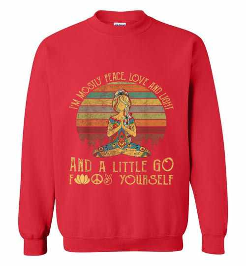 Inktee Store - Im Mostly Peace Love And Light And A Little Go Yoga Sweatshirt Image