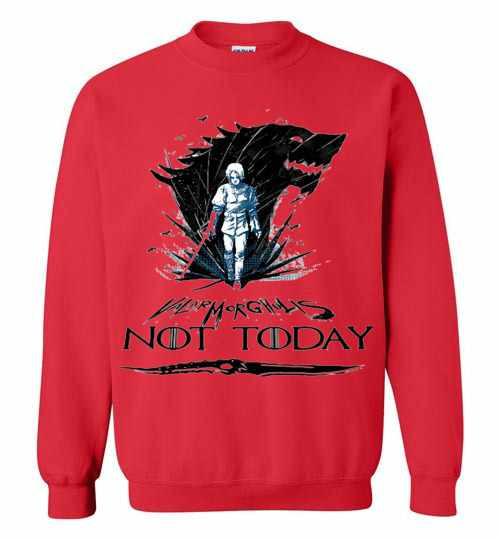 Inktee Store - Valar Morghulis Arya Stark Not Today Game Of Thrones Sweatshirt Image