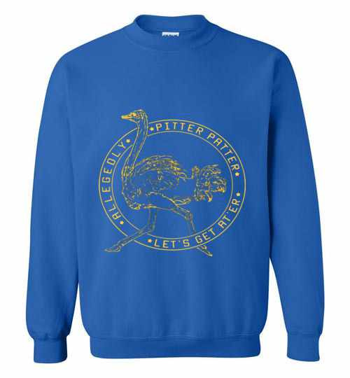 Inktee Store - Letterkenny Allegedly Let'S Get At'Er Pitter Patter Sweatshirt Image