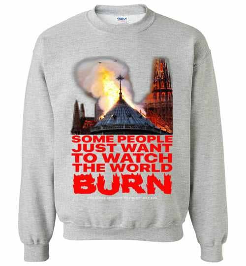 Inktee Store - Some People Just Want To Watch The World Burn Sweatshirt Image