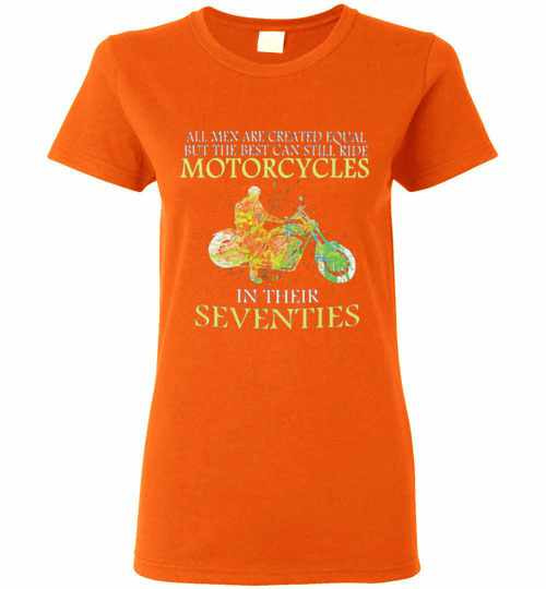 Inktee Store - All Men Are Created Equal But The Best Can Still Ride Women'S T-Shirt Image