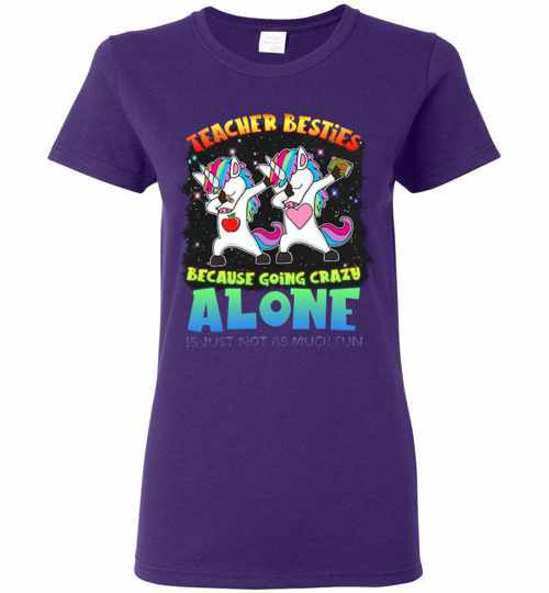Inktee Store - Teacher Besties Because Going Crazy Alone Is Just Not Women'S T-Shirt Image