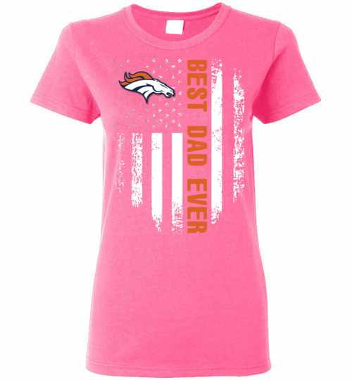 Inktee Store - Denver Broncos Best Dad Ever Independence Day American Women'S T-Shirt Image