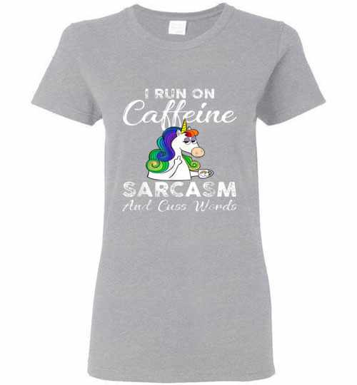 Inktee Store - I Run On Caffeine Sarcasm And Cuss Words Classics Women'S T-Shirt Image