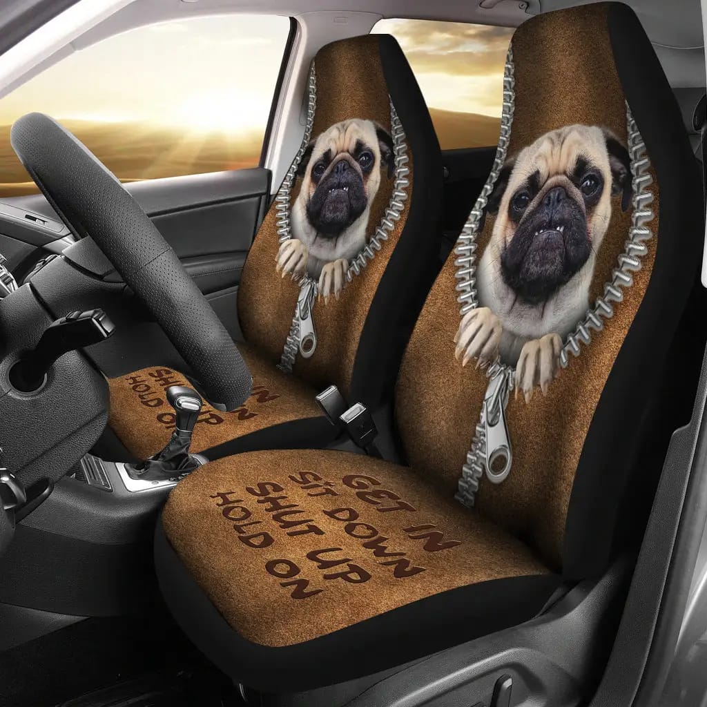 Hot Pug Get In Sit Down Shut Up Hold On Car Seat Covers
