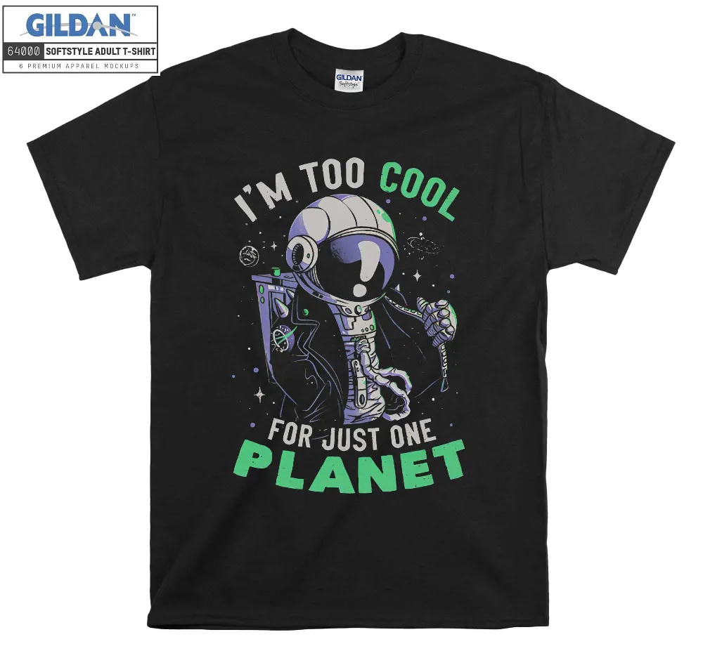 Inktee Store - Too Cool For This Planet Space T-Shirt Image
