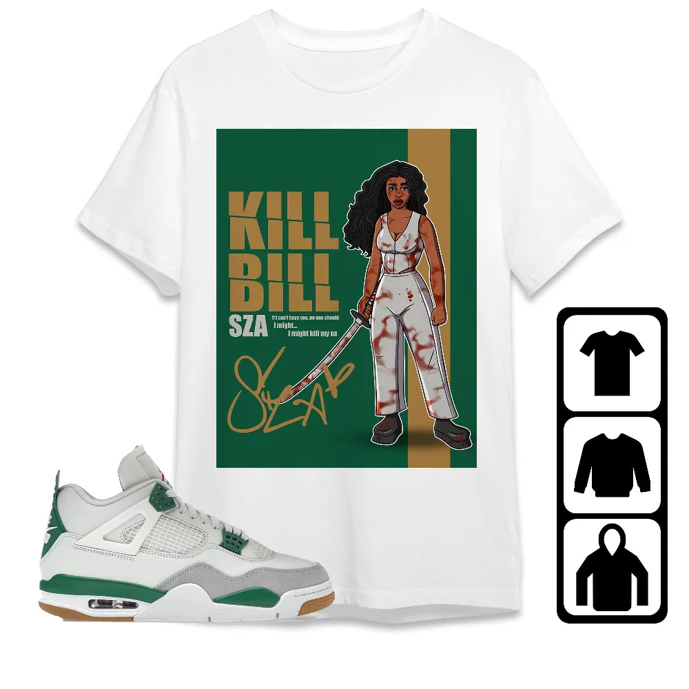 Inktee Store - Jordan 4 Sb Pine Green Unisex T-Shirt - Sza Kill Bill - Sneaker Match Tees Image