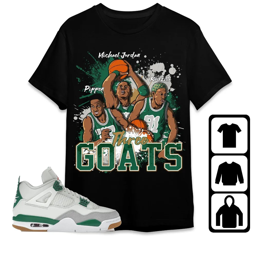 Inktee Store - Jordan 4 Sb Pine Green Unisex T-Shirt - Three Goats - Sneaker Match Tees Image
