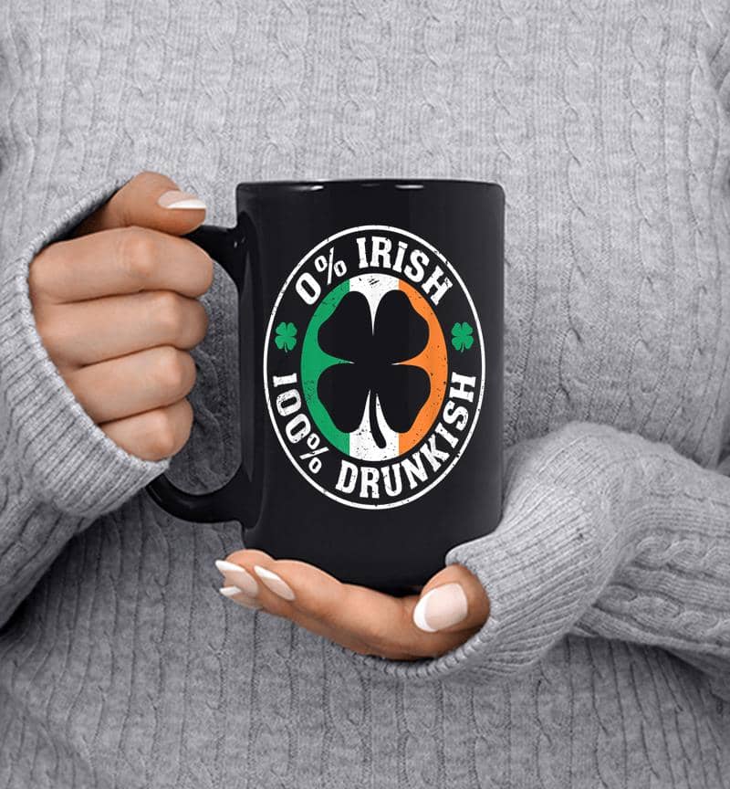 0% Irish 100% Drunkish Funny Saint Patrick'S Day Drinking Mug