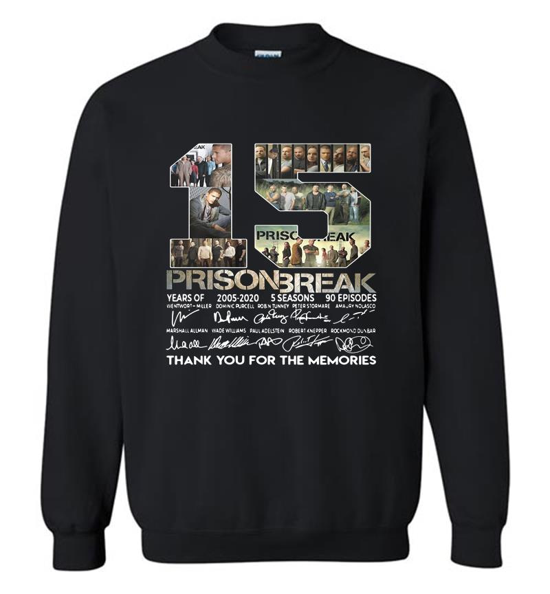 15Th Years Of Prison Break 2005-2020 Signature Thank You For The Memories Sweatshirt
