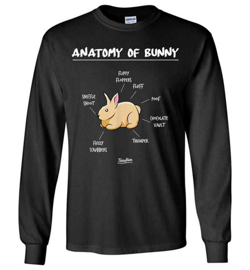 Anatomy Of A Bunny Gifts For Bunny Lovers Funny Rabbit Gifts Long Sleeve T-Shirt