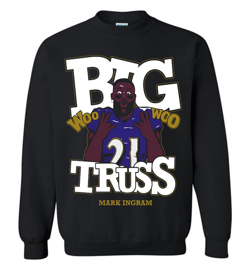 Baltimore Ravens Mark Ingram Jr. Big Truss Woo Woo Sweatshirt