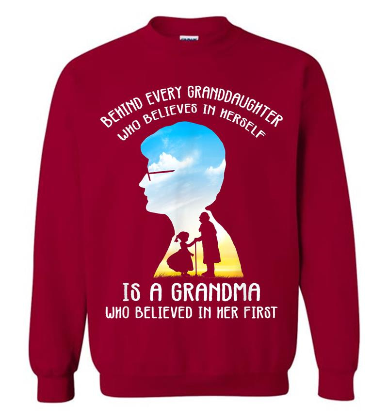 Inktee Store - Behind Every Granddaughter Who Believes In Herself Sweatshirt Image