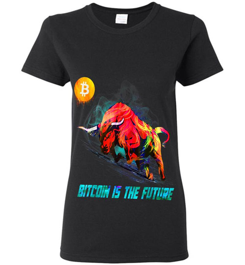 Bitcoin Bitcoin Is The Future Krypto Design Btc Womens T-Shirt