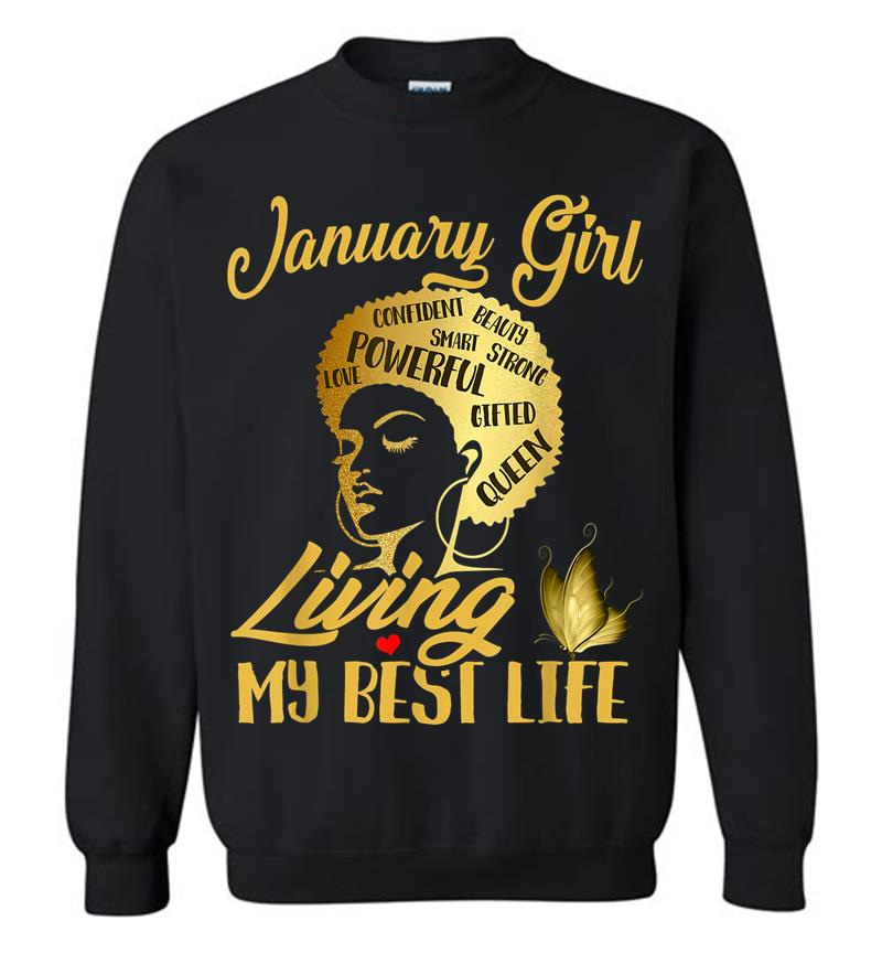 Black Queen Was Born In January Living My Best Life Sweatshirt