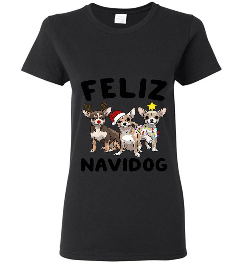 Chihuahua Feliz Navidog Christmas Womens T-Shirt