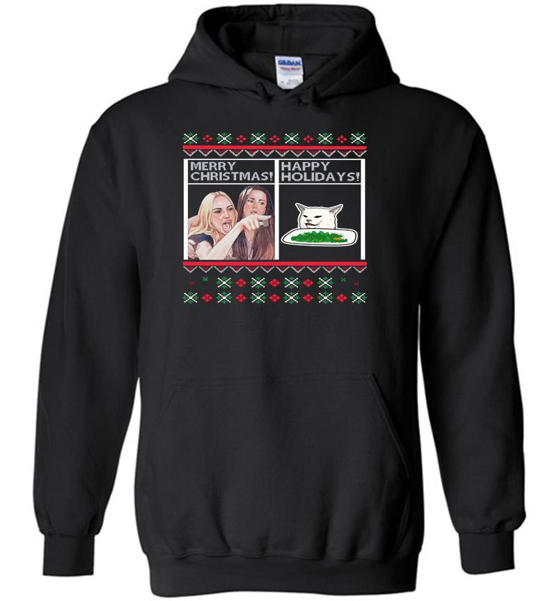 Christmas Happy Holidays Woman Yelling At A Cat Meme Hoodies