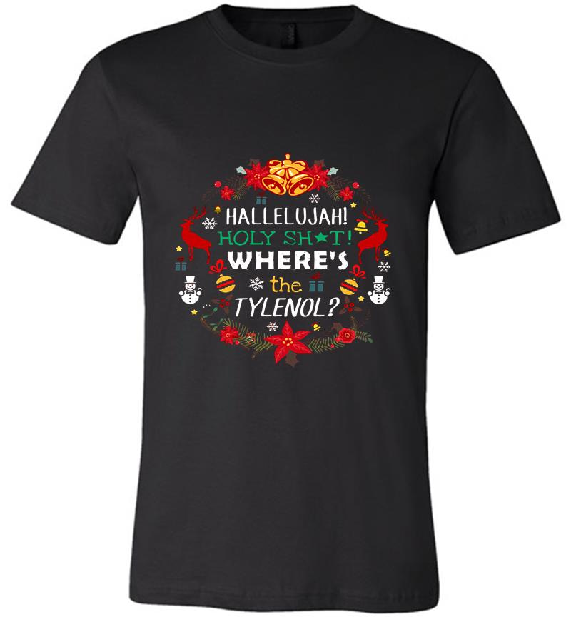 Inktee Store - Christmas Pentatonix Hallelujah Holy Shit Wheres The Tylenol Premium T-Shirt Image