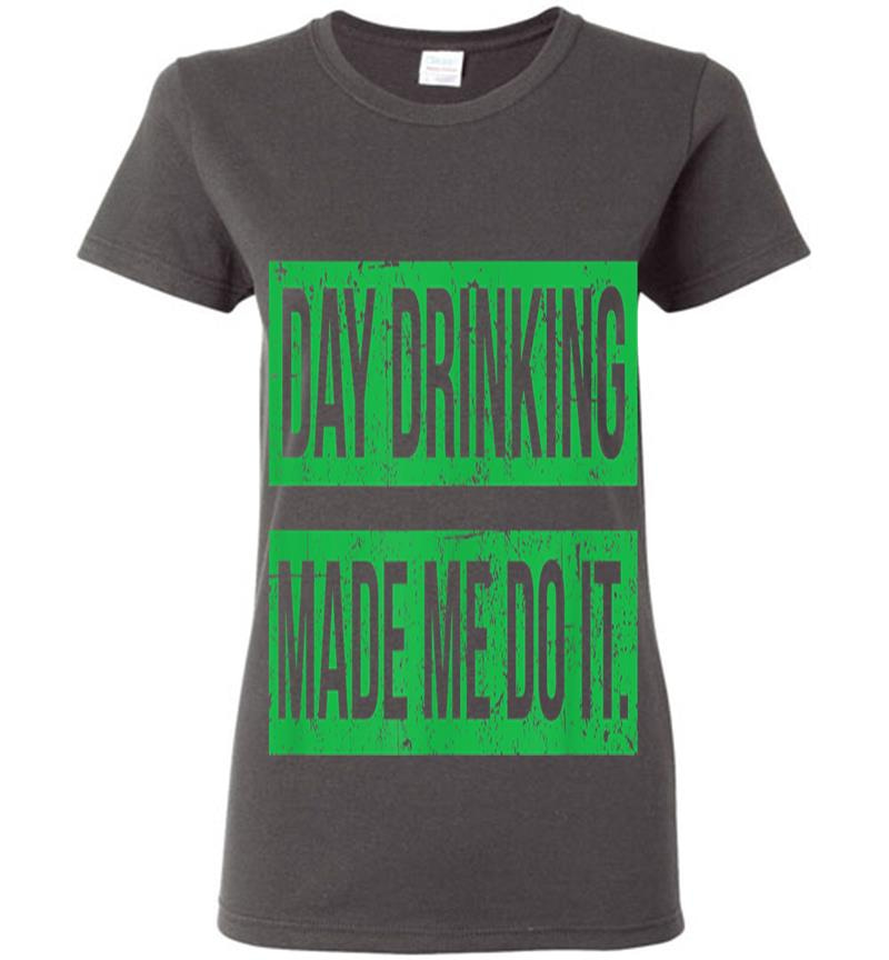 Inktee Store - Day Drinking Made Me Do It Funny Sunday Funday Womens T-Shirt Image