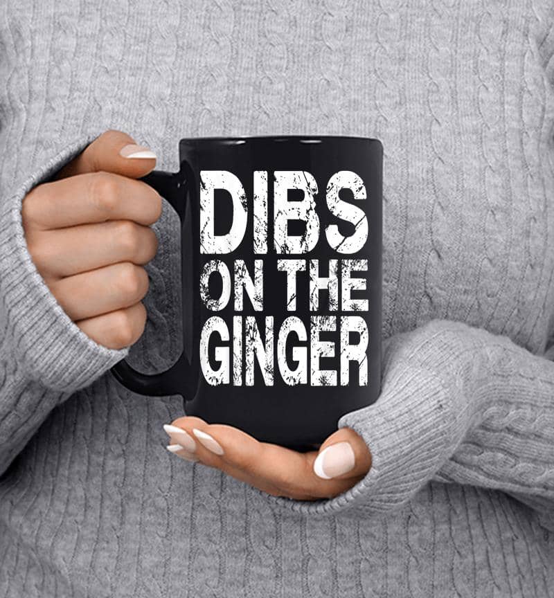 Dibs On The Ginger - Funny St Patricks Day Mug