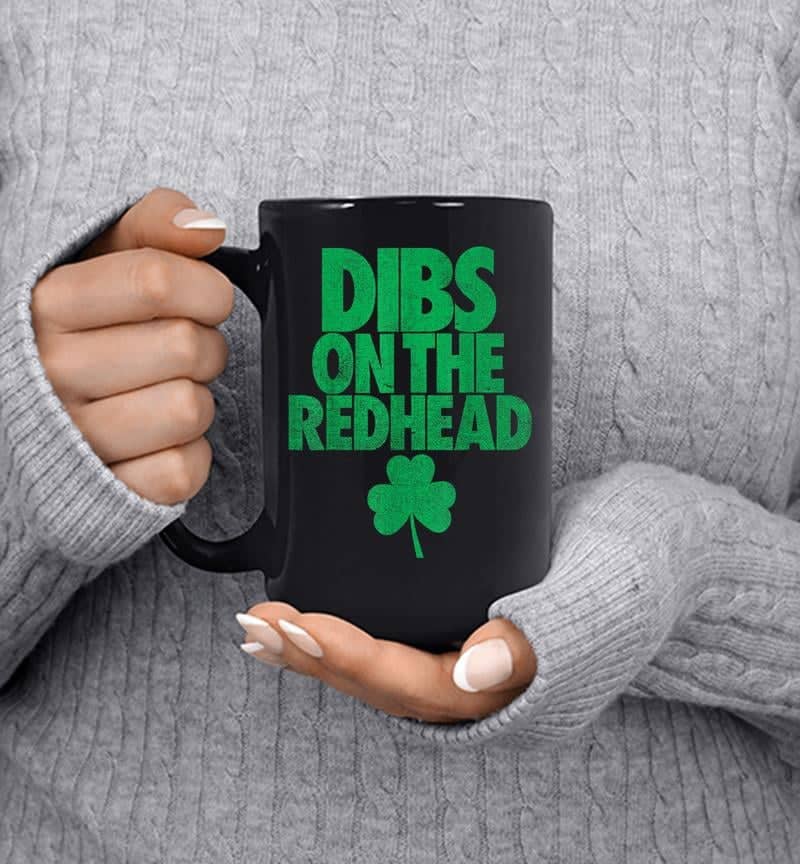 Dibs On The Redhead Funny St. Patricks Day Mug