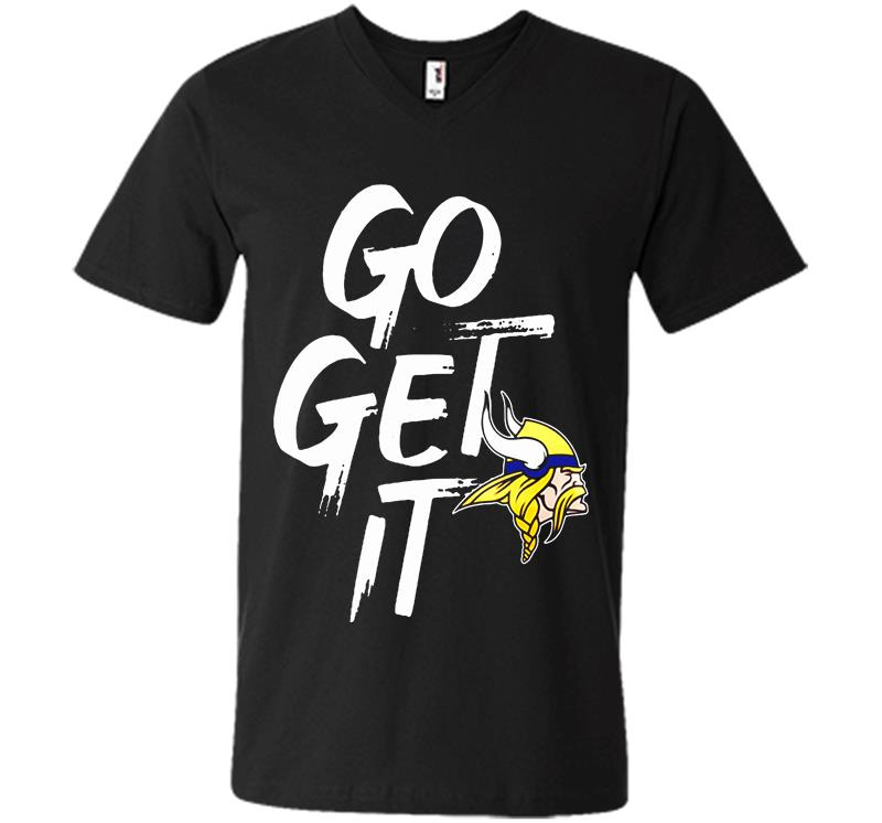 Go Get It Minnesota Vikings V-Neck T-Shirt