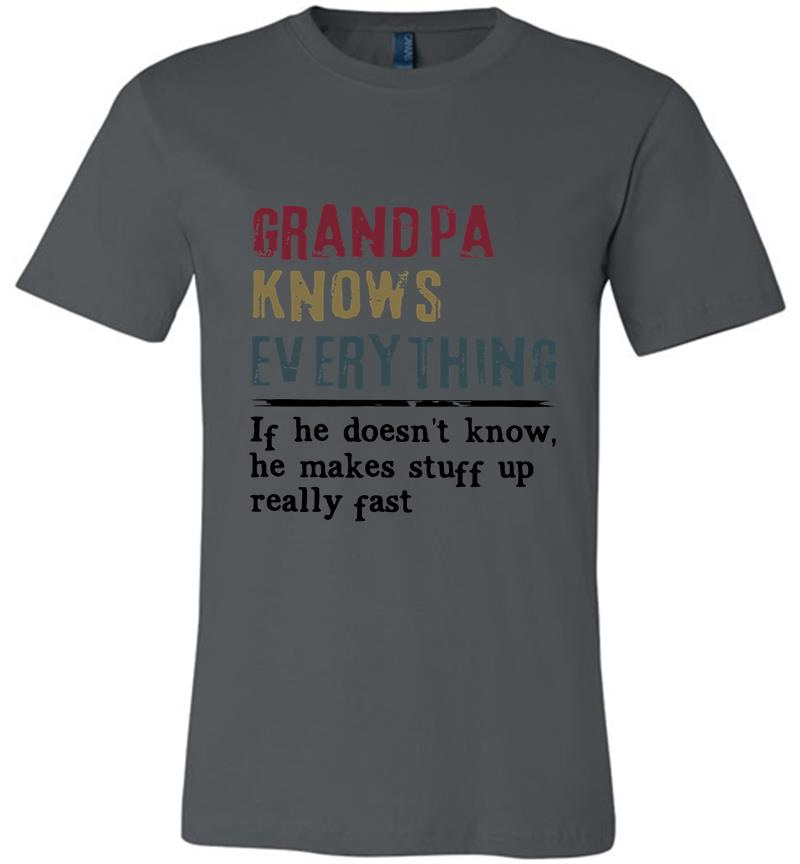 Grandpa Knows Everything Premium T-shirt