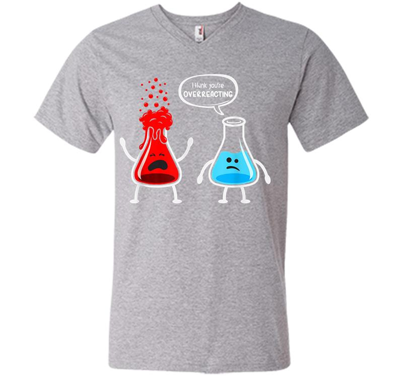 Inktee Store - I Think Youre Overreacting Funny Nerd Chemistry V-Neck T-Shirt Image