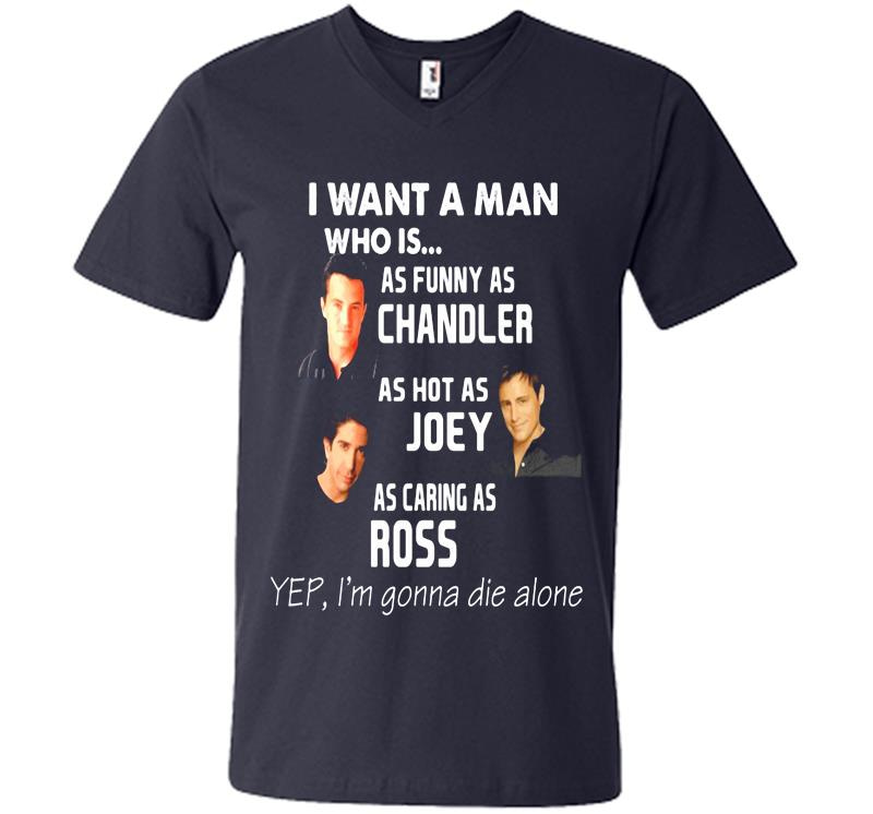 Inktee Store - I Want A Man As Funny As Chandler As Hot As Joey As Caring As Ross V-Neck T-Shirt Image