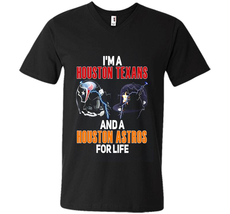 Im A Houston Texans Football And A Houston Astros Baseball For Life V-Neck T-Shirt