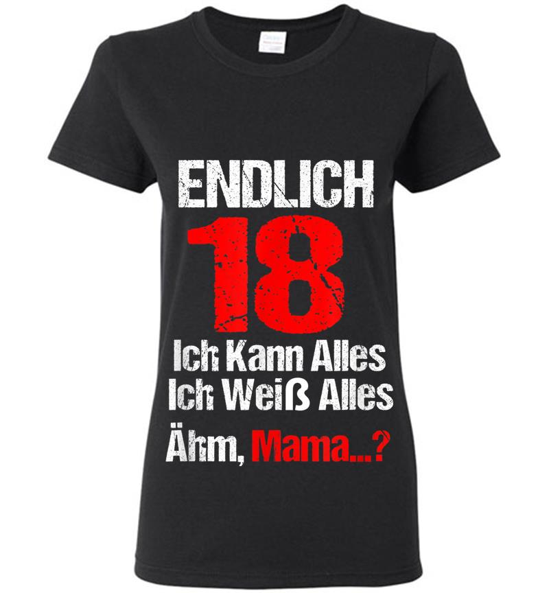 Lustiges Endlich 18 Geburtstag Ich Kann Alles Ich Wei Alles Womens T-Shirt