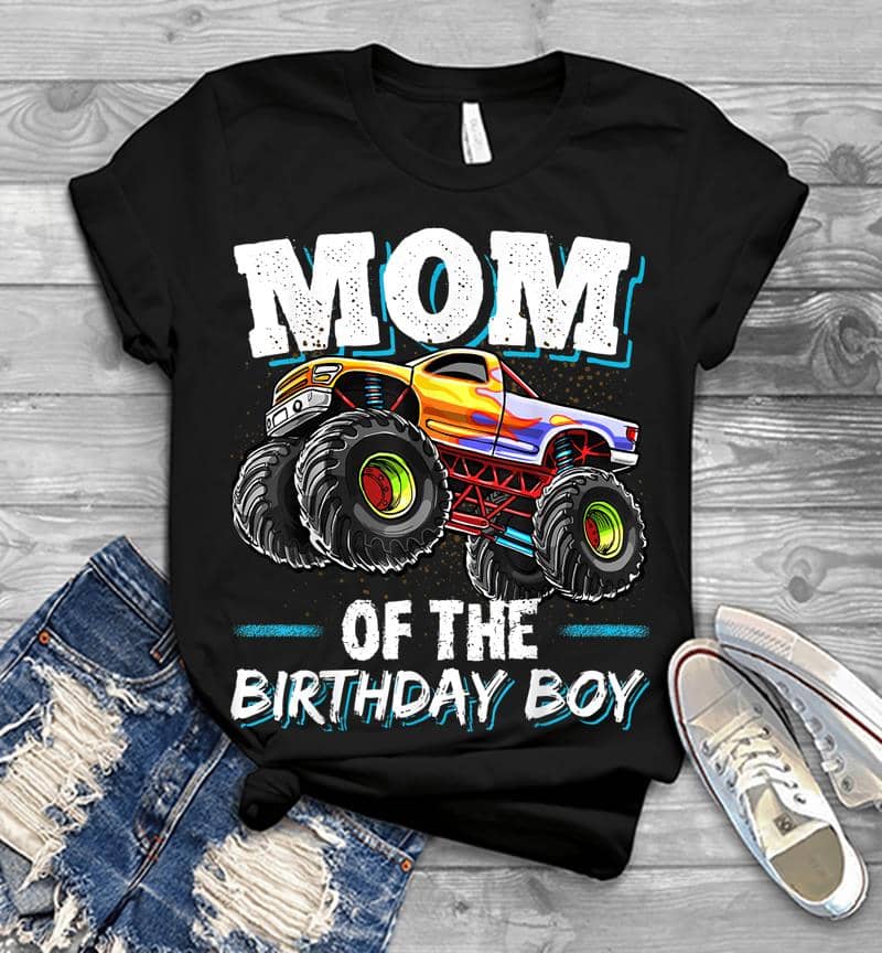 Mom Of The Birthday Boy Monster Truck Birthday Novelty Gift Men T-Shirt