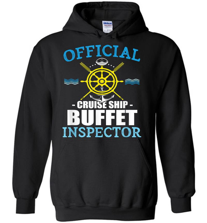 Official Cruise Ship Buffet Inspector Vacation Cruising Hoodies