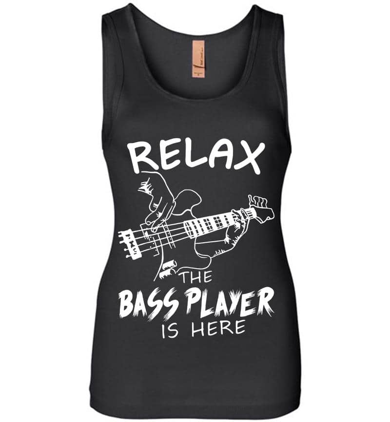 Relax Guitar The Bass Player Is Here Womens Jersey Tank Top