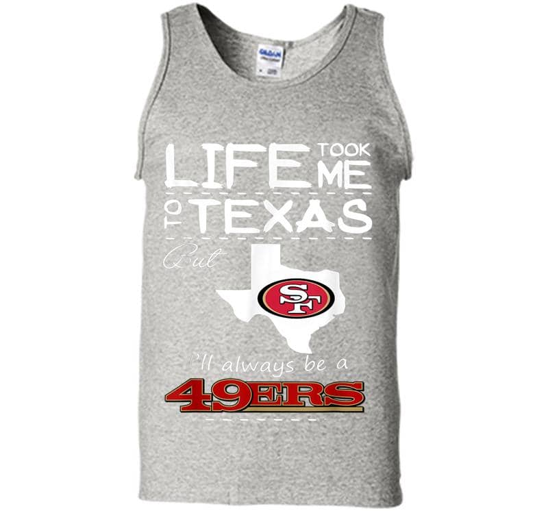 San Francisco-49Er Life Took Me - Texas Football Mens Tank Top